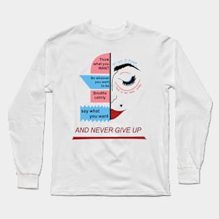 Never give up! Long Sleeve T-Shirt